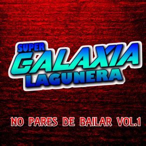 Download track Estelita Super Galaxia Lagunera