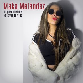 Download track Cortina Oficial Festival De Viña 2011-2018 (Vive La Emoción) Maka Melendez