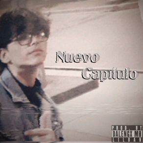 Download track Un Nuevo Capítulo Lil Dan