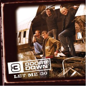 Download track Let Me Go (Alternative Version)  3 Doors Down