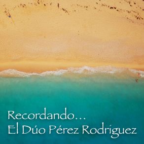 Download track Cuando Nos Besamos El Dúo Pérez Rodriguez