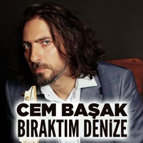 Download track Bıraktım Denize Cem Basak