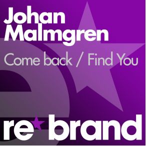 Download track Come Back (Original Mix) Johan Malmgren