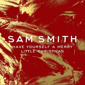 Download track Have Yourself A Merry Little Christmas Sam Smith