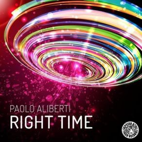 Download track Right Time (Original Mix) Paolo Aliberti