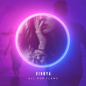 Download track All Our Flaws SionyaMilva