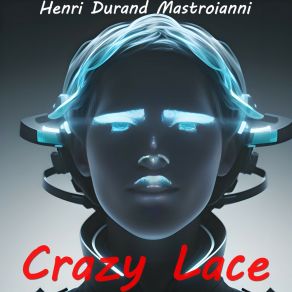 Download track Crazy Lace Henri Durand Mastroianni