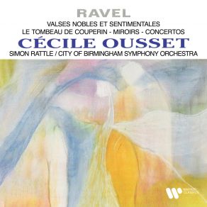 Download track Valses Nobles Et Sentimentales, M. 61: No. 1, Modéré Simon Rattle, Cécile Ousset, City Of Birmingham Symphony OrchestraSentimentales, Modere