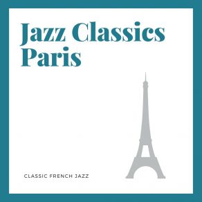 Download track Yet To Be Heard Jazz Classics Paris