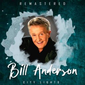 Download track Walk Out Backwards (Remastered) Bill Anderson