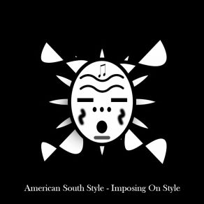 Download track Imposing On Style American South Style