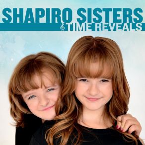 Download track I Never Dreamed Shapiro SistersAbigail Shapiro