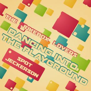 Download track Dancing Into The Playground (Vocal Extended) The Jukebox Lovers