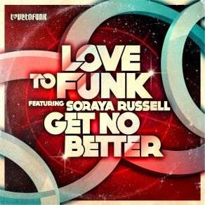 Download track Get No Better (Big Room Mix) Love To FunkSoraya Russell