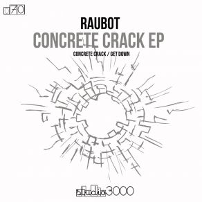 Download track Concrete Crack (Original Mix) Raubot