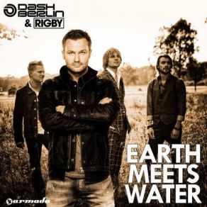 Download track Earth Meets Water (Club Mix) Dash Berlin, Rigby