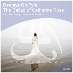 Download track The Ballad Of Catherine Rose (Original Mix) Deejayz On Fyre