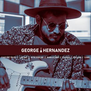 Download track O Baby Don't You See (Live) George Hernandez