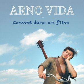 Download track Comme Dans Un Film Arno Vida