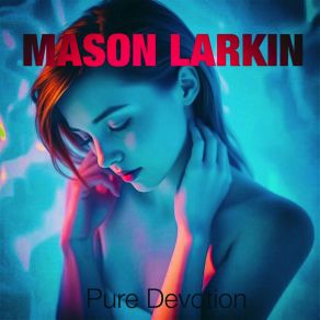 Download track Infinite Love Mason Larkin