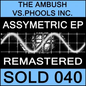 Download track Assymetric (Ambush Mix - Remastered) Phools IncThe Ambush