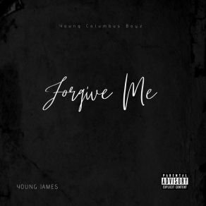 Download track Forgive Me Young Columbus Boyz