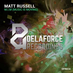 Download track Mim (Music Is Moving) (Original Mix) Matt Russell