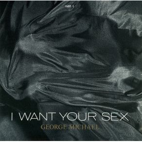 Download track I Want Your Sex (Monogamy Mix) George Michael