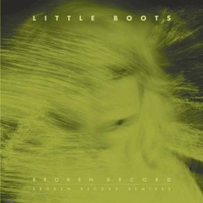 Download track Broken Record (Dance Dub Tim G Mix) Little Boots