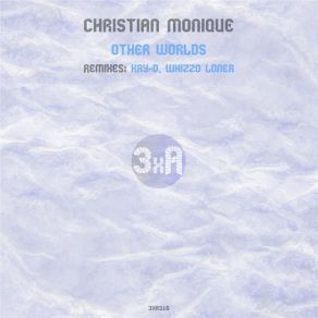 Download track Other Worlds Kay - D, Christian Monique, Whizzo Loner