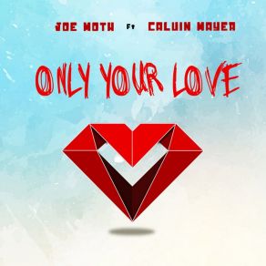 Download track Only Your Love Caluin MayerCalvin Mayer