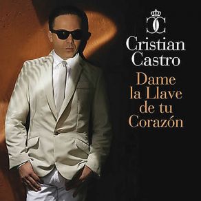 Download track Dame La Llave De Tu Corazón (ITunes) Cristian Castro