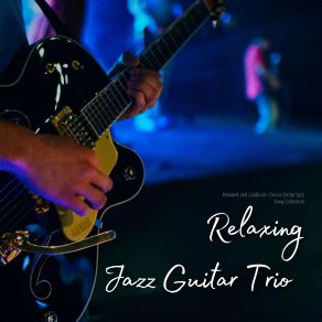 Download track Fireside Jazz Relaxing Jazz Guitar Trio