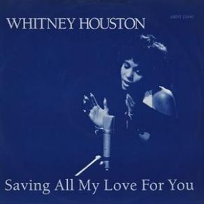 Download track Saving All My Love For You Whitney Houston