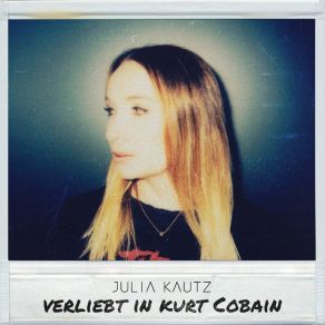 Download track Verliebt In Kurt Cobain Julia Kautz