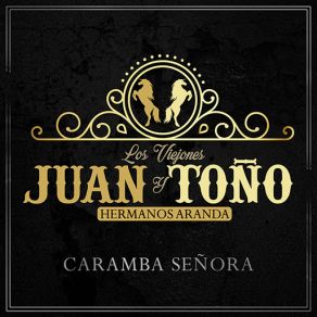 Download track Caramba Señora La Fe Norteña De Toño ArandaLos Viejones Juan Y Toño Hermanos Aranda