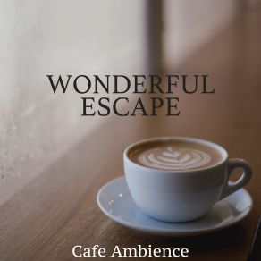 Download track Airport Cafe Wonderful Escape