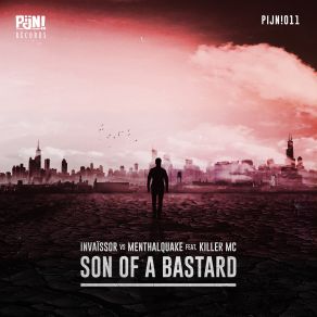 Download track Son Of A Bastard (Pro Mix) Menthalquake, MC Killer, Invaïssor