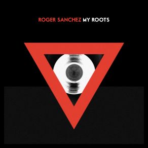 Download track My Roots (Sonny Fodera Remix) Roger Sanchez