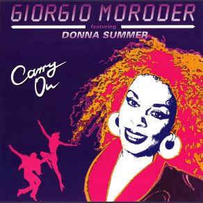 Download track Carry On (Extended Mix) Donna Summer, Giorgio MoroderSteve Bates