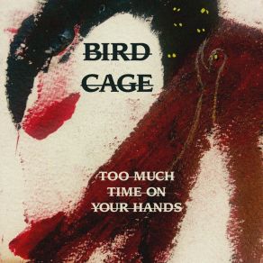 Download track All Of The Time Birdcage