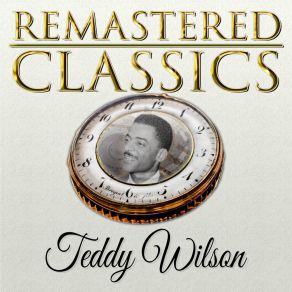 Download track It Never Dawned On Me Teddy Wilson