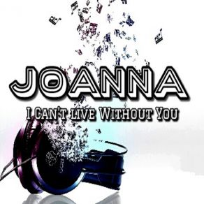 Download track I Can´t Live Without You Joanna