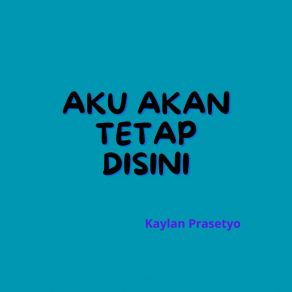 Download track Menanti Dirimu Kaylan Prasetyo