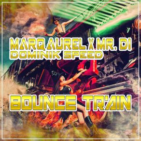 Download track Bounce Train (Hard Bounce Radio) Dominik Speed