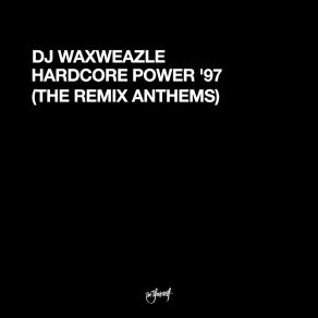 Download track Hardcore Power '97 (DJ Promo Remix) DJ Waxweazle