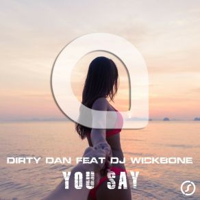 Download track You Say (Extended Mix) DJ Wickbone