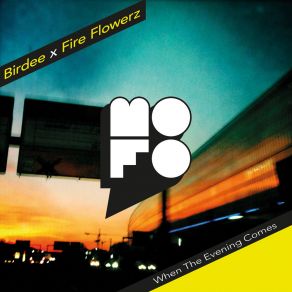 Download track When The Evening Comes (MofoHifi Edit) Fire FlowerzMofoHifi