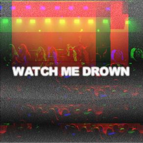 Download track Watch Me Drown Blacktop Mojo