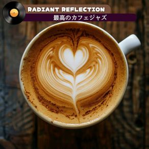 Download track A Warm Brew Inside Radiant Reflection